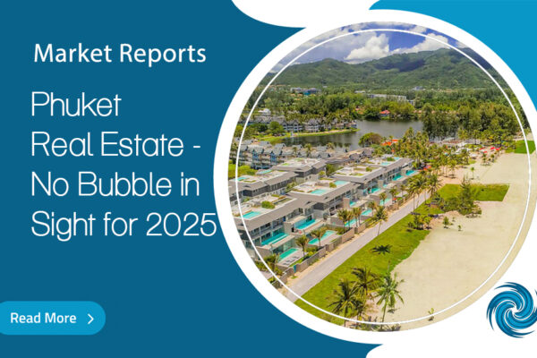 Phuket Real Estate Market Report Q4 2024: No Bubble in Sight for 2025